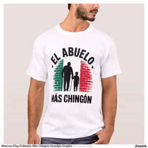 Mexican Flag El Abuelo M?s Ching?n Grandpa Graphic T-Shirt