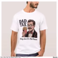 retro_style_dad_tax_funny_fathers_day_t_shirt-rd52efd8dcc444c1a99da3db5f782d925_k2gr0_1500.webp