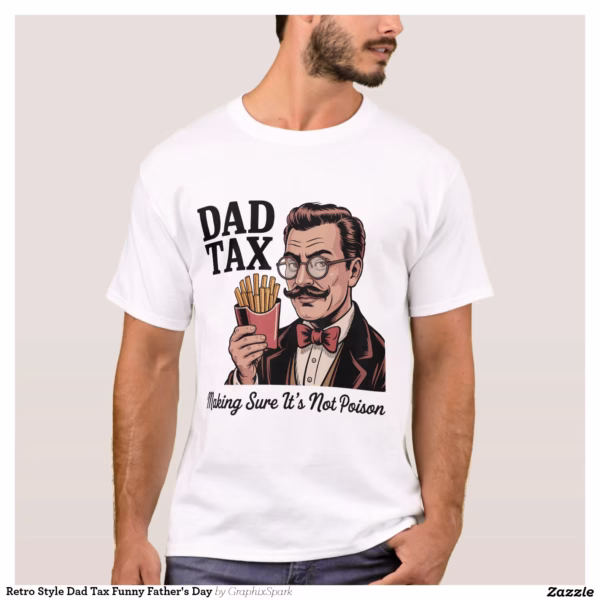 retro_style_dad_tax_funny_fathers_day_t_shirt-rd52efd8dcc444c1a99da3db5f782d925_k2gr0_1500.webp