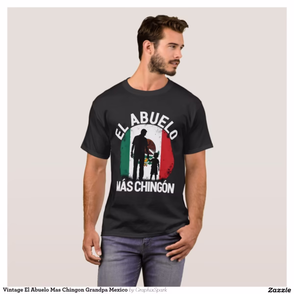 vintage_el_abuelo_mas_chingon_grandpa_mexico_t_shirt-r0472534d824d4e1faed22f5350adad98_k2gmx_1500.jpg